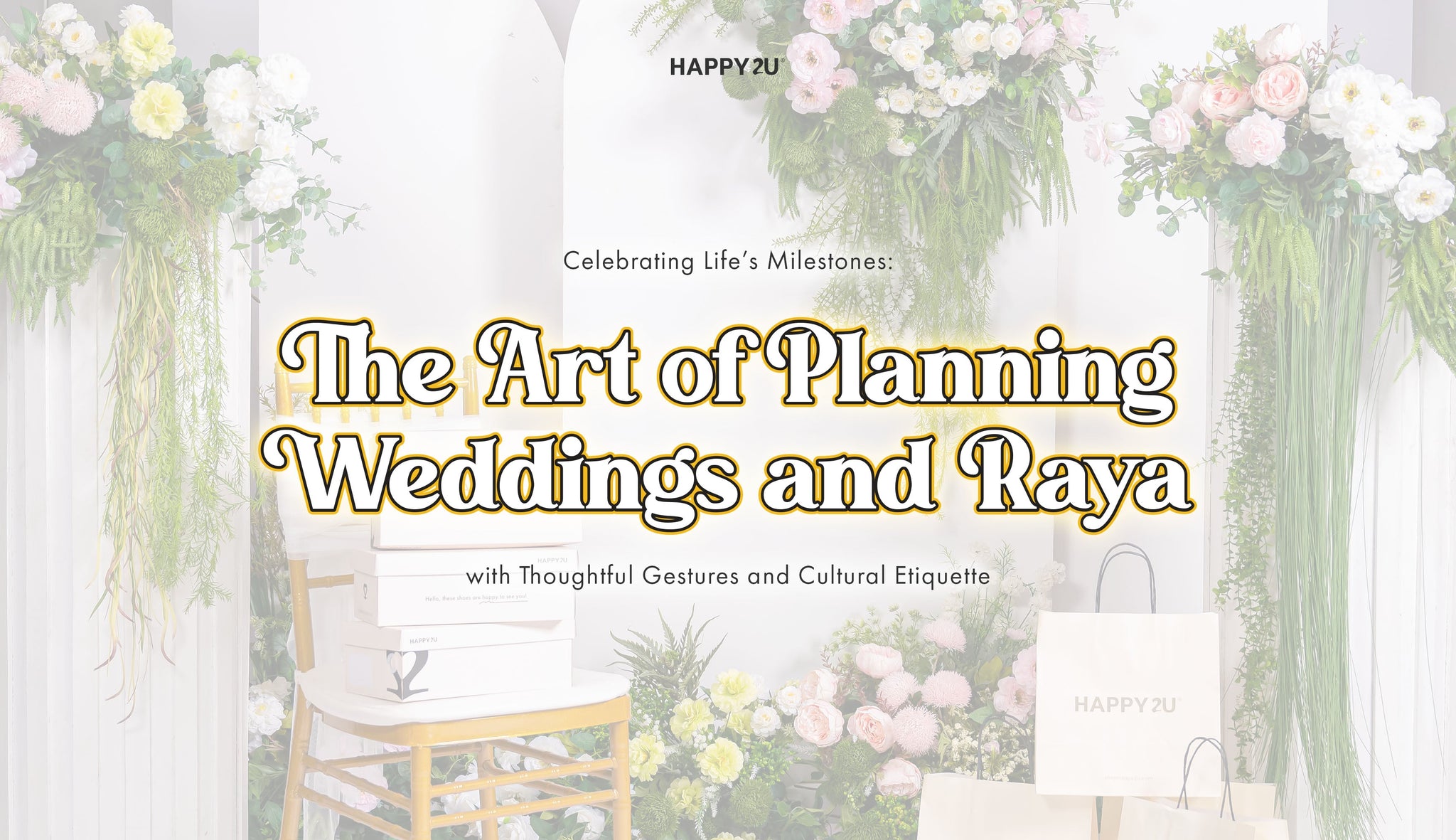 Celebrating Life’s Milestones: The Art of Planning Weddings and Raya